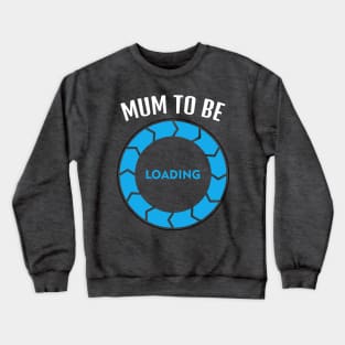 Mum To Be, Funny Design Crewneck Sweatshirt